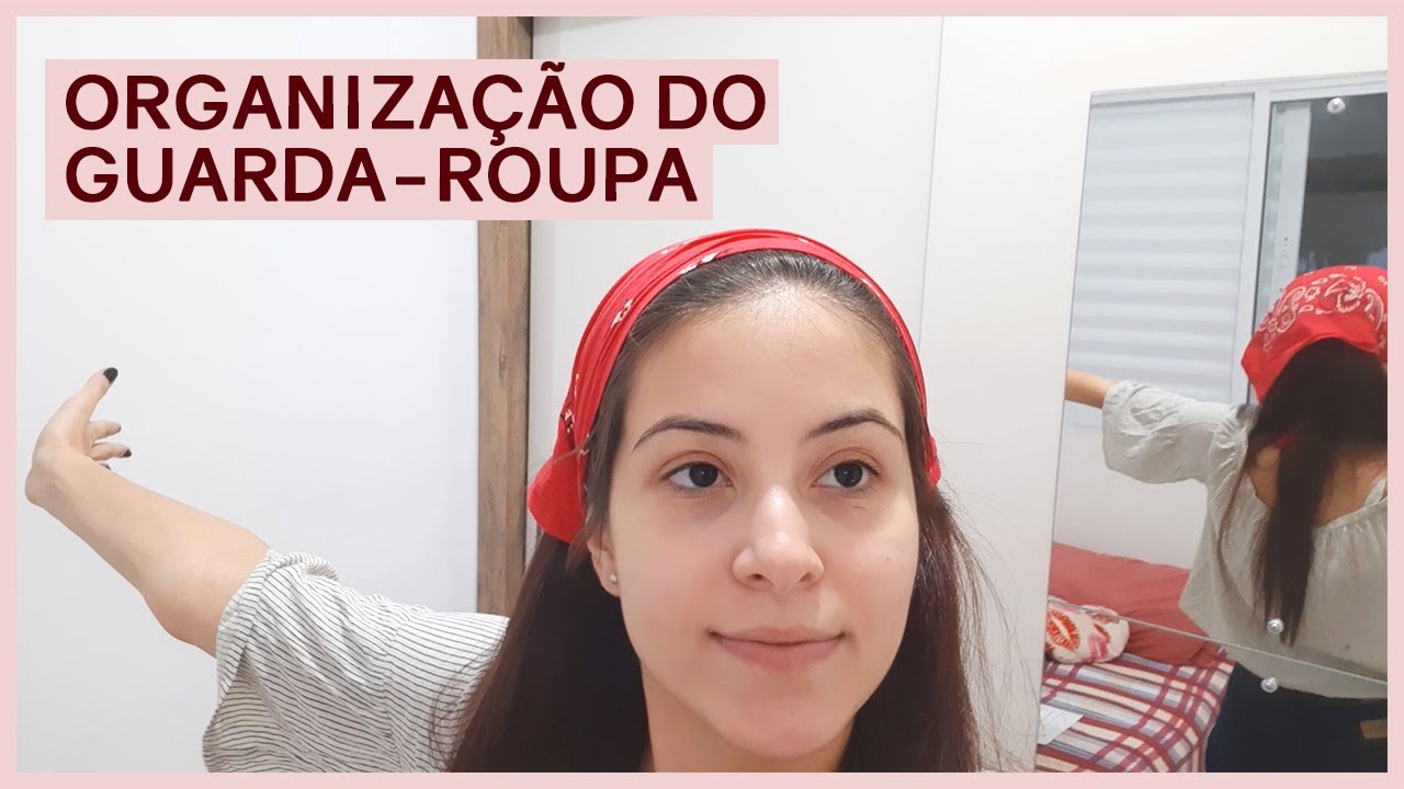 COMO ORGANIZAR O GUARDA-ROUPA + MINHA ORGANIZAÇÃO