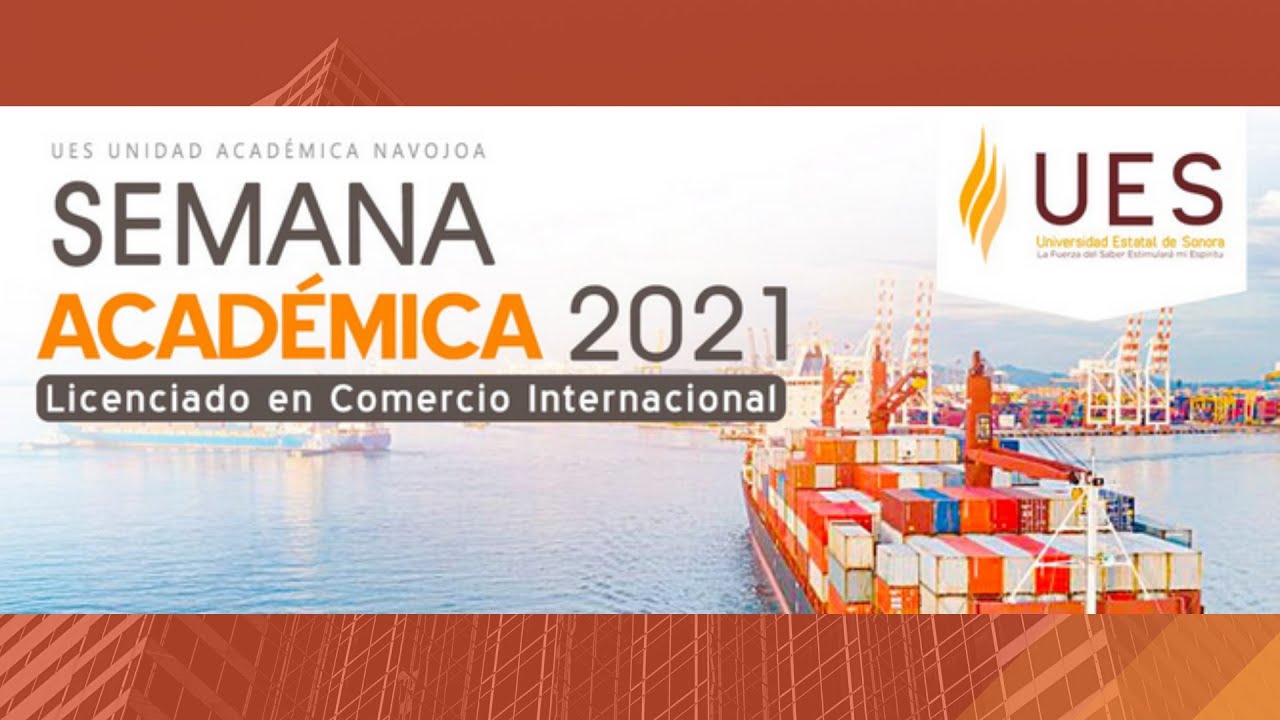 Semana Académica de Lic. en Comercio Internacional 2021, Día 3