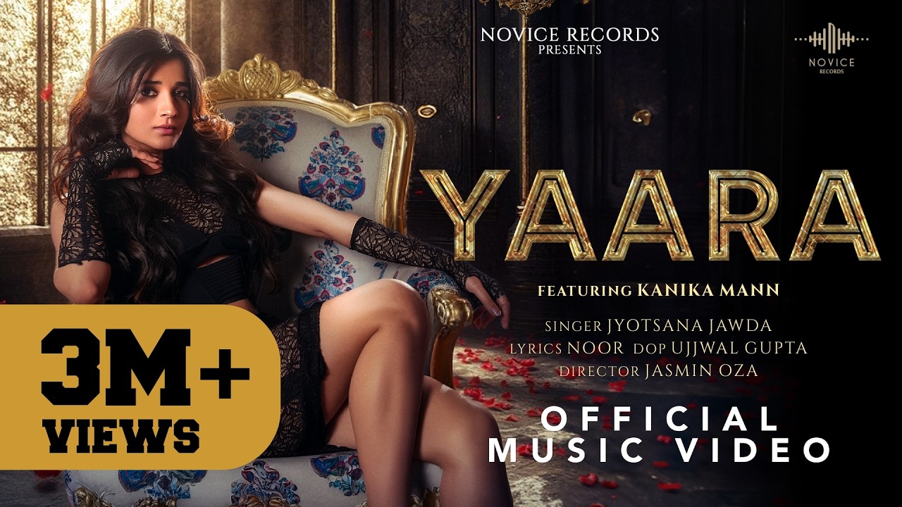 Yaara Official Music Video | Kanika Mann | Jyotsana Jawda | Anmol Daniel | Noor | Novice Records