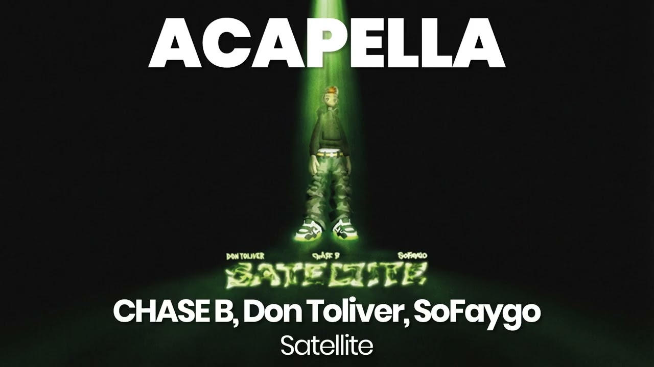ACAPELLA BEAT : Satellite - CHASE B, Don Toliver, SoFaygo (BPM 138, key F minor )
