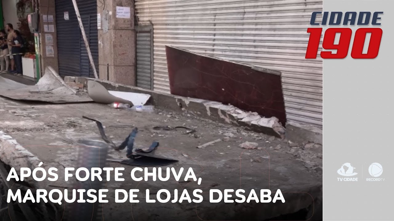 Após forte chuva, marquise de lojas desaba e deixa cenário de destruição | Cidade 190