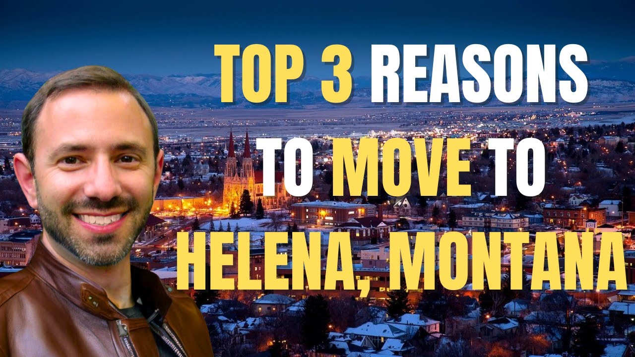 Why Helena, Montana Is Your Next Dream Destination | Top 3 Reasons To Move To Helena, Montana