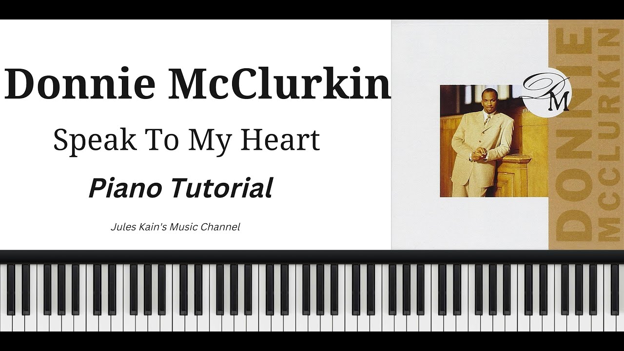 Donnie McClurkin - Speak To My Heart - Piano Tutorial