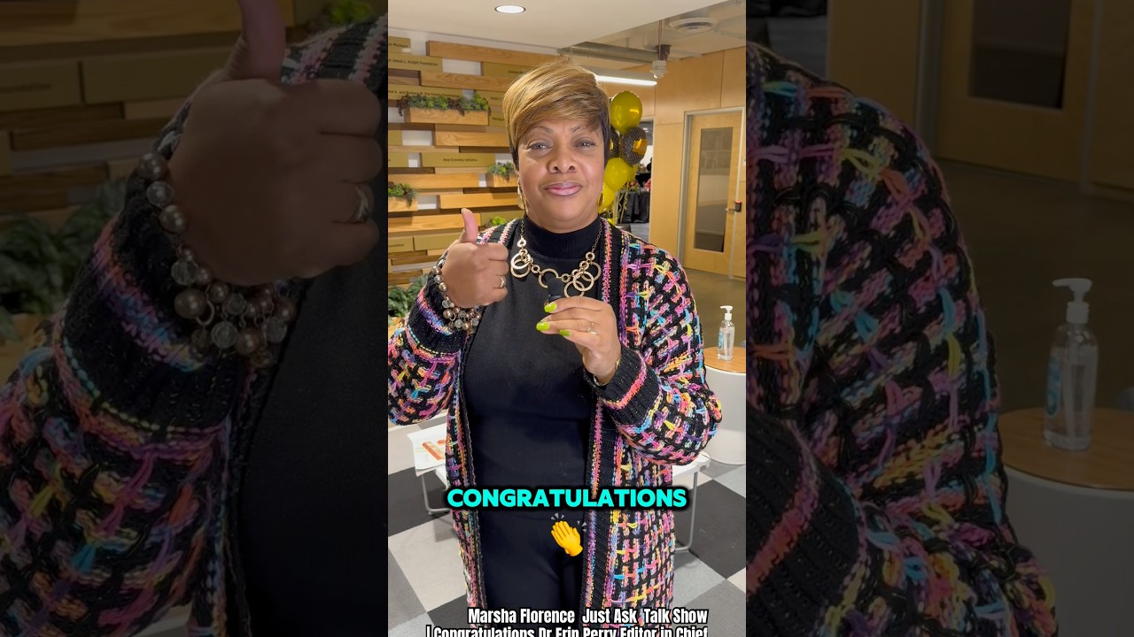 Marsha Florence Just Ask Talk Show | Congratulations Dr Erin Perry Editor in Chief Outlier Media