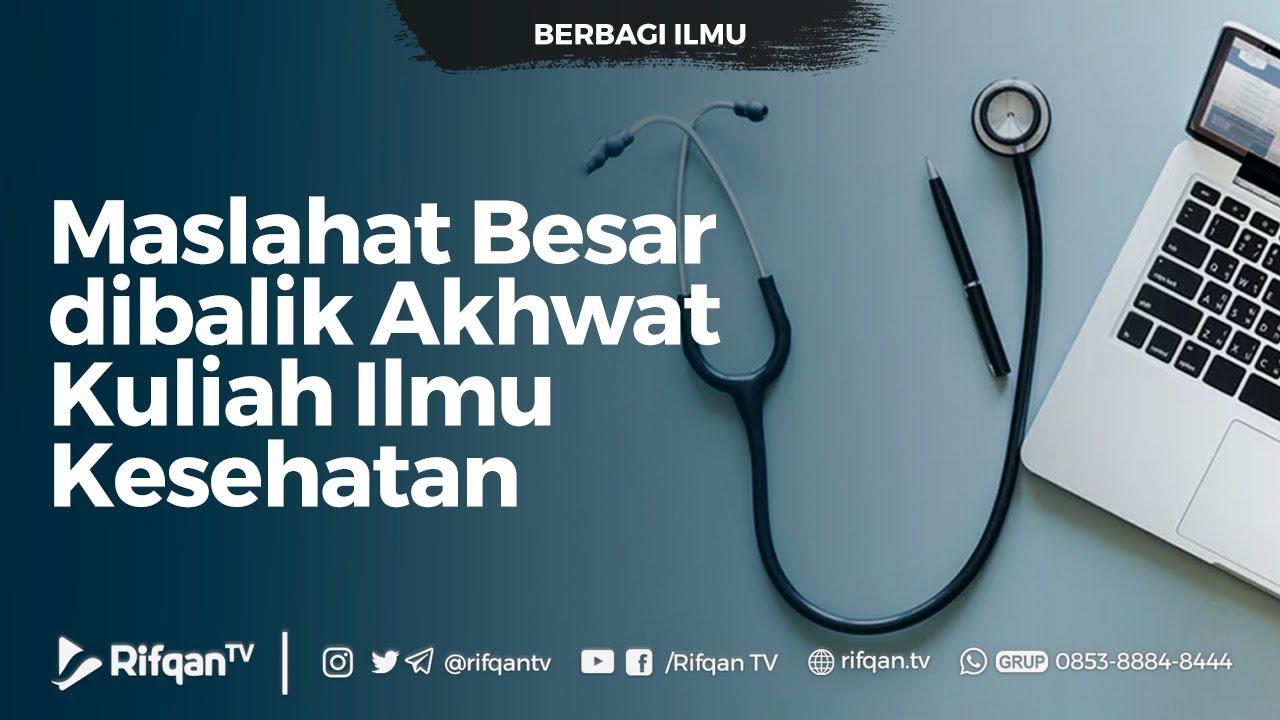 Maslahat Besar Dibalik Akhwat Kuliah Ilmu Kesehatan - Ustadz dr. Raehanul Bahraen