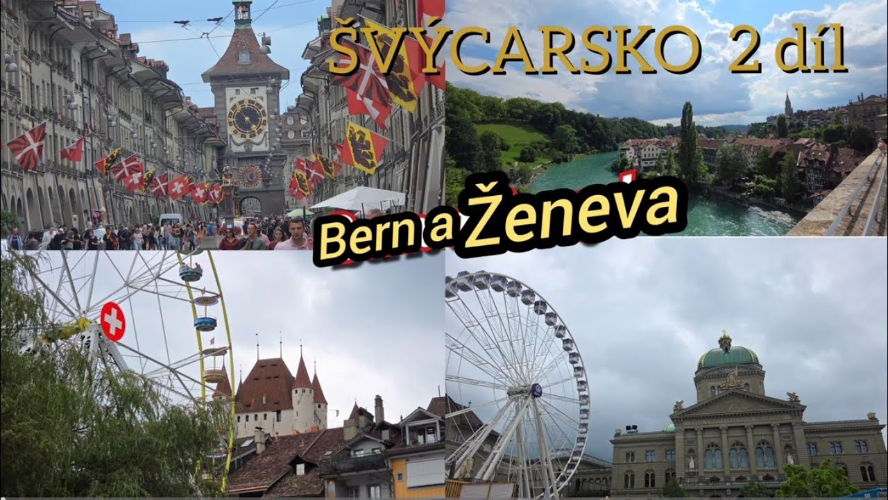 Švýcarsko 2 Díl  Bern a Ženeva 🏡