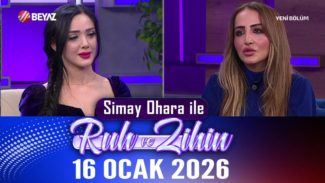 Simay Ohara ile Ruh ve Zihin 16 Ocak 2025
