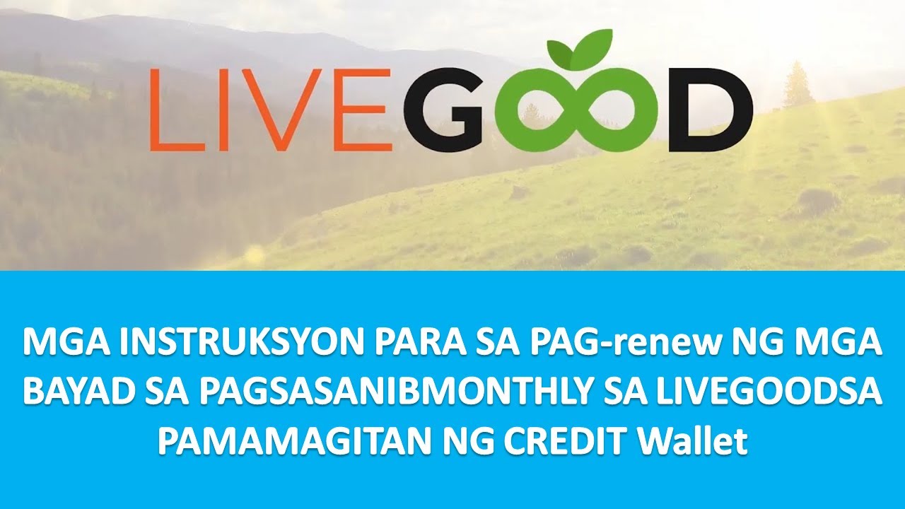 Gabay sa pag-renew ng LiveGood membership fee - PHILIPINE