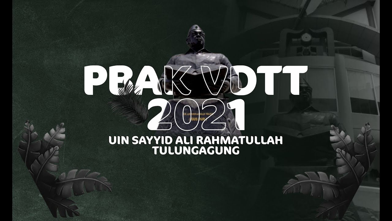 LIVE | PBAK VDTT 2021 UIN SAYYID ALI RAHMATULLAH TULUNGAGUNG