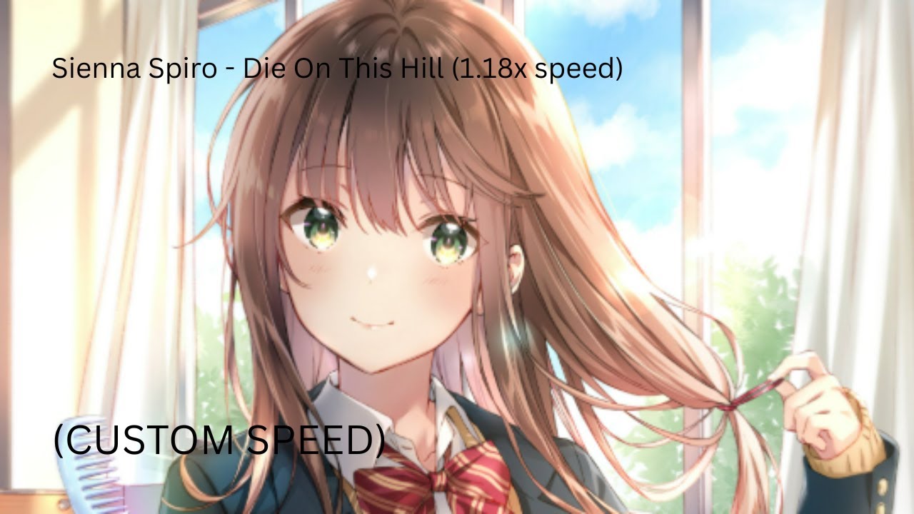 Sienna Spiro - Die On This Hill (1.18x speed)