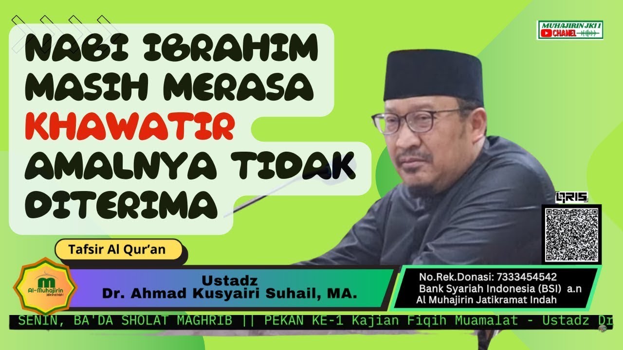 Diterimanya Amal Sholeh - Tafsir - QS. 127 Al Baqarah - Ust.  Dr. Ahmad Kusyairi Suhail,  Lc.,MA