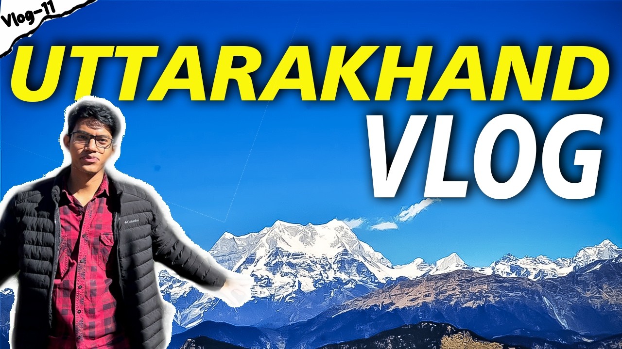 That's Why I Love 😍 Uttarakhand | Vlog 11