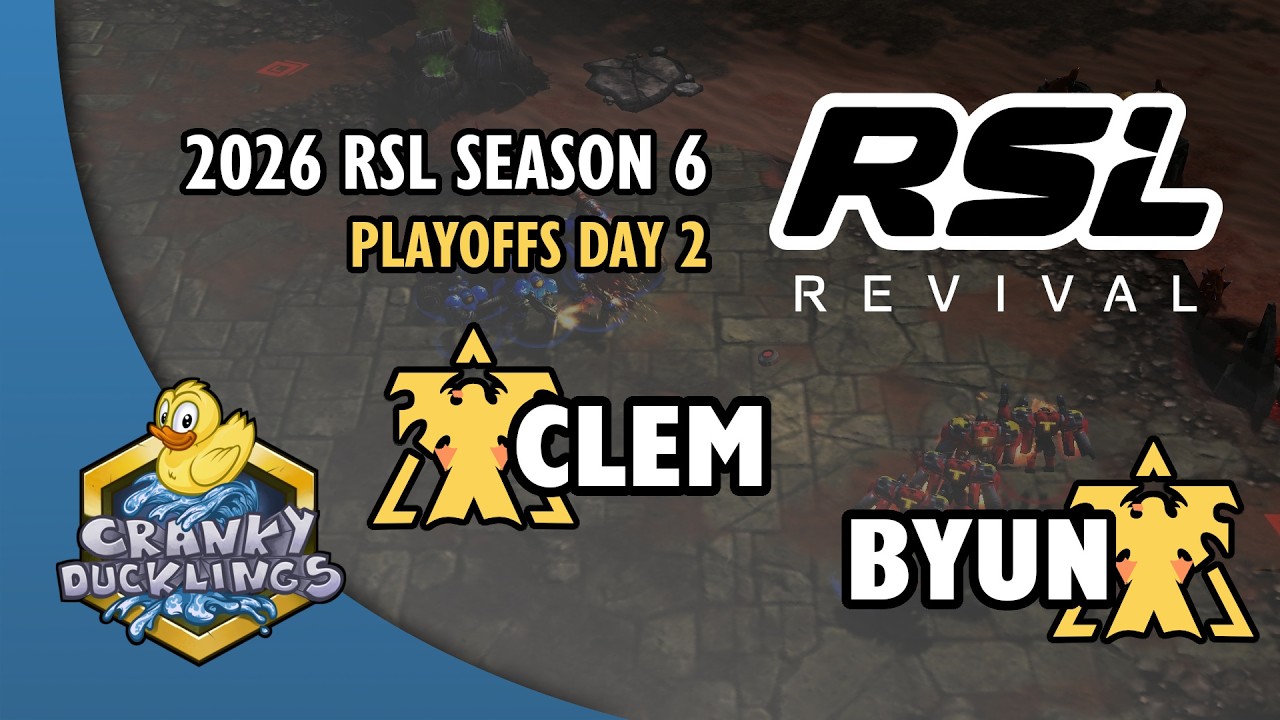 Clem vs ByuN - TvT | 2026 RSL Revival: Season 6 - Playoffs Day 2 Co-Stream | StarCraft 2 Tournament
