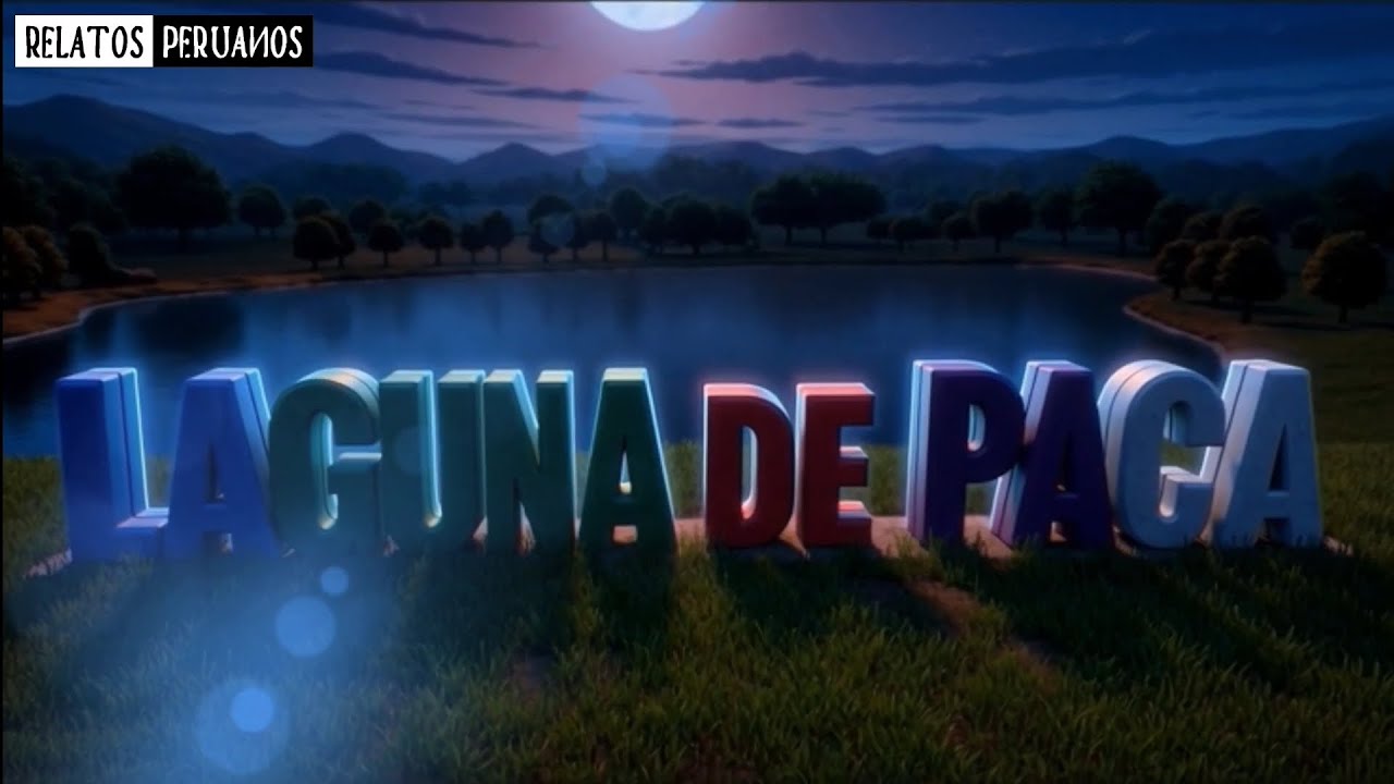 La leyenda de la Laguna de Paca 