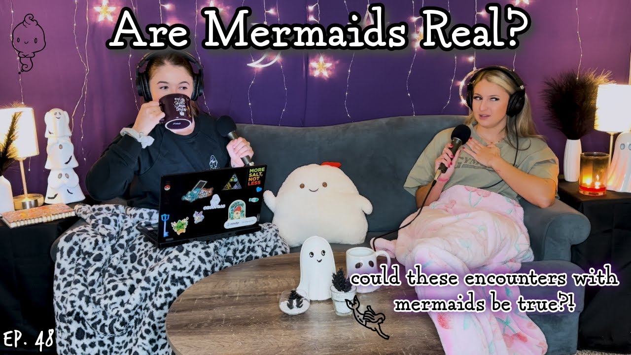 Mermaids: Myth or Fact? Encounters @ Sea || Ghosteas || Paranormal Podcast
