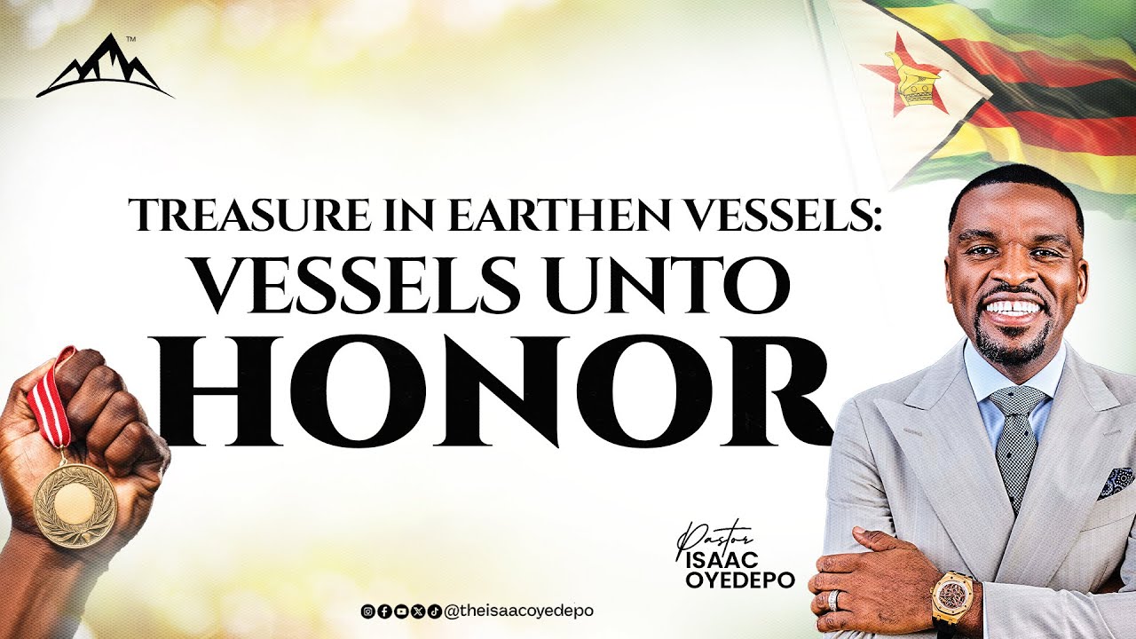 TREASURE IN EARTHEN VESSELS (A): VESSELS UNTO HONOR || AWAKEN || BULAWAYO, ZIMBABWE || ISAAC OYEDEPO