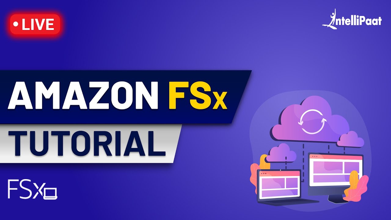 Amazon FSX | Amazon FSX for Windows | AWS FSX Tutorial | Intellipaat