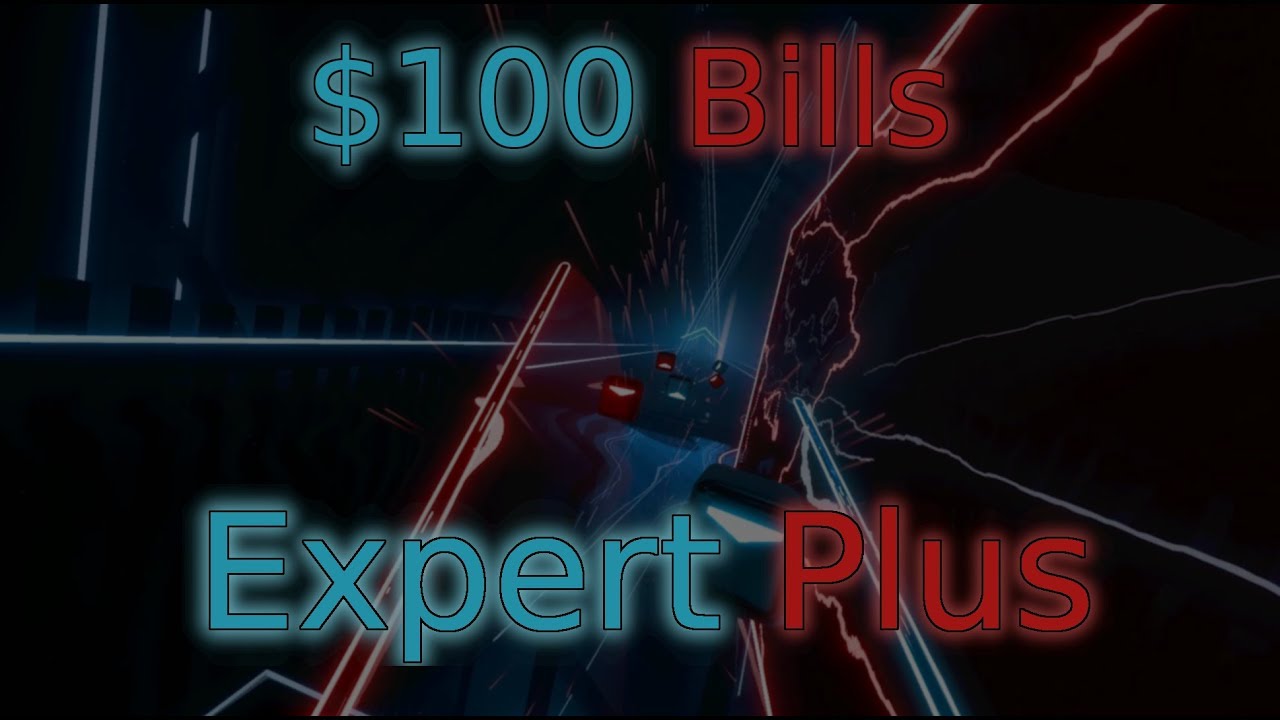 $100 Bills (Expert Plus) - Beat Saber