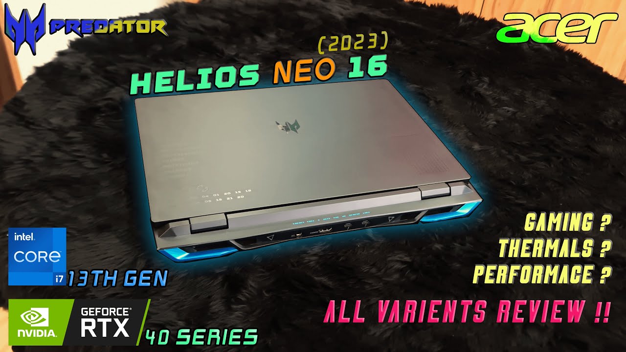 Acer Predator Helios NEO 16 | All Variants REVIEWED !!!