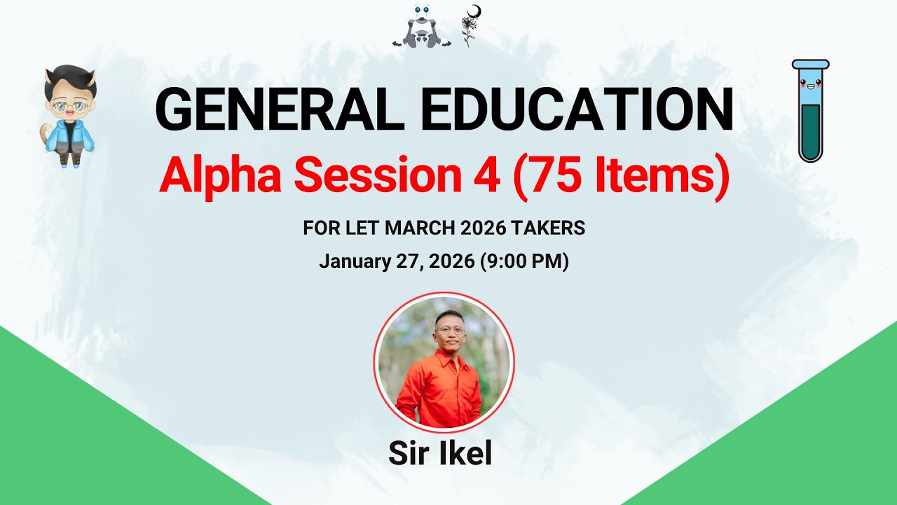 GENERAL EDUCATION | ALPHA SESSION 4 | LET MARCH 2026 | SIR IKEL