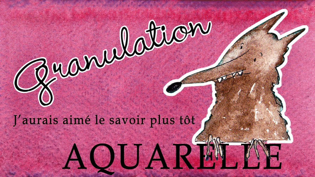 La granulation à l'aquarelle | Texture, duochrome, floculation, astuces | Débutants & Passionnés