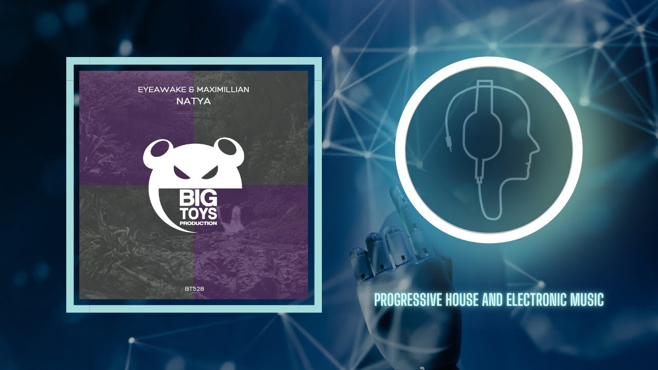 EYEawake & Maximillian - Natya [Big Toys Production]