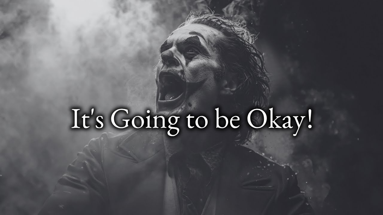 It's Going to be Okay! - Joker Compilation Motivational Speech