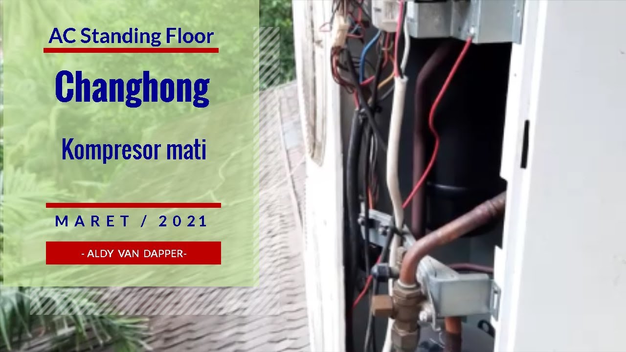 AC Standing floor changhong Kompresor mati
