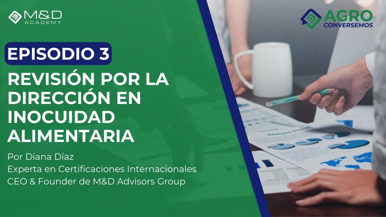 AgroConversemos - Ep. 3 - Revisión por la Dirección en Inocuidad Alimentaria