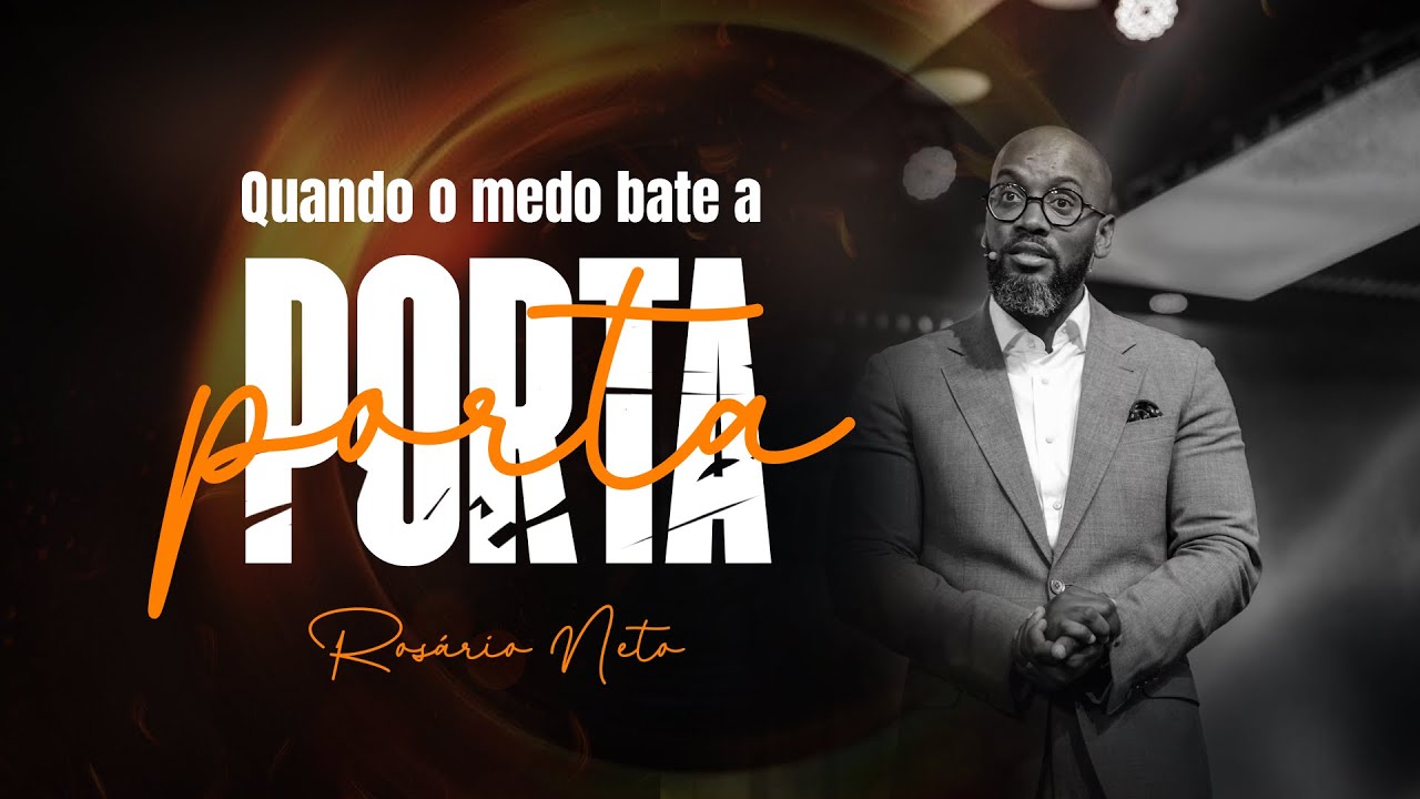 QUANDO O MEDO BATE A PORTA | ROSÁRIO NETO