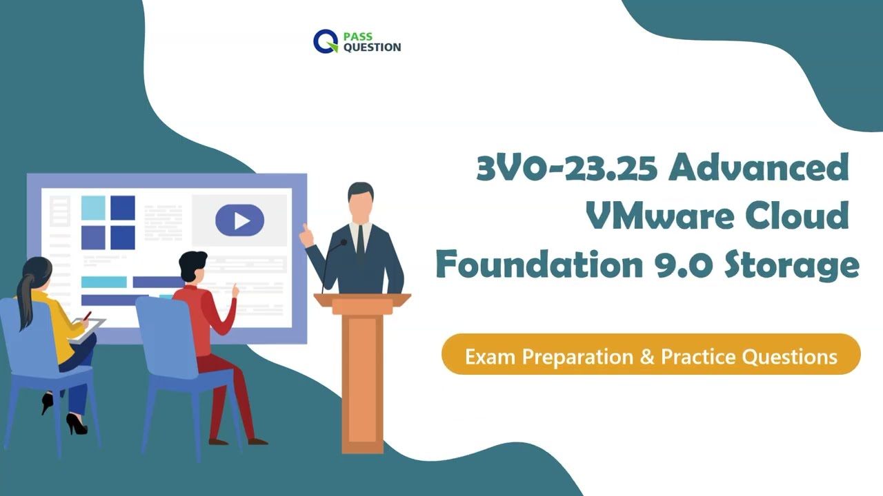 How To Pass the 3V0-23.25 Advanced VMware Cloud Foundation 9.0 Storage Exam