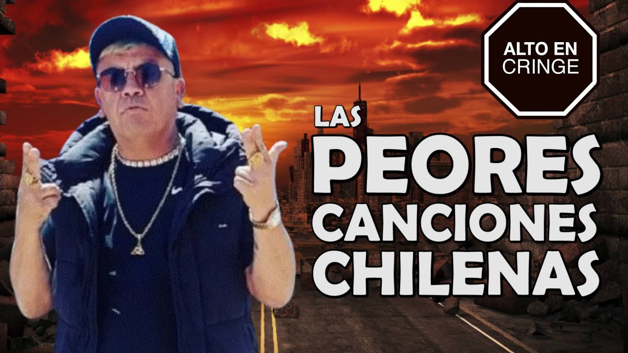 LAS 10 PEORES CANCIONES DE LA MÚSICA CHILENA 💿🔥