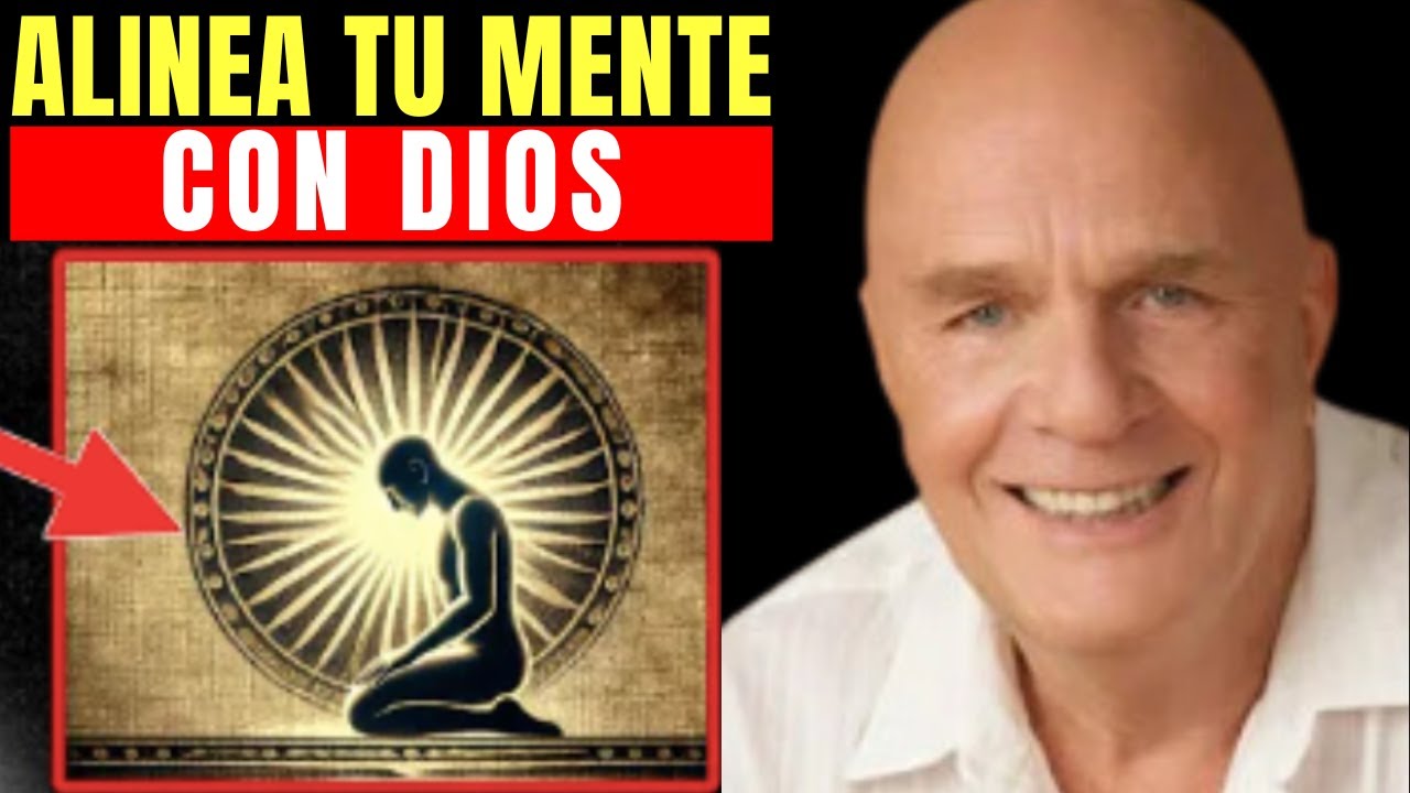 Alinea tu Mente con Dios y Transforma tu Realidad I Dr. Wayne Dyer