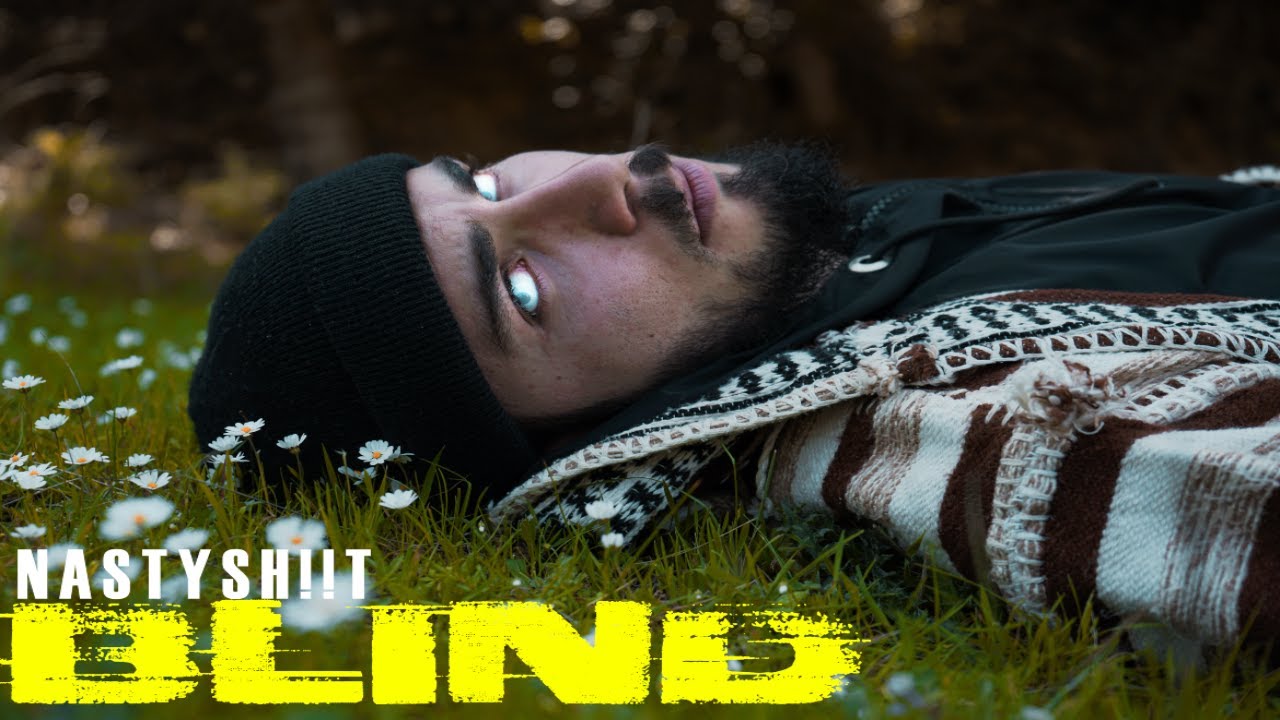 NASTYSH!!T - BLIND ( Official Music Video )