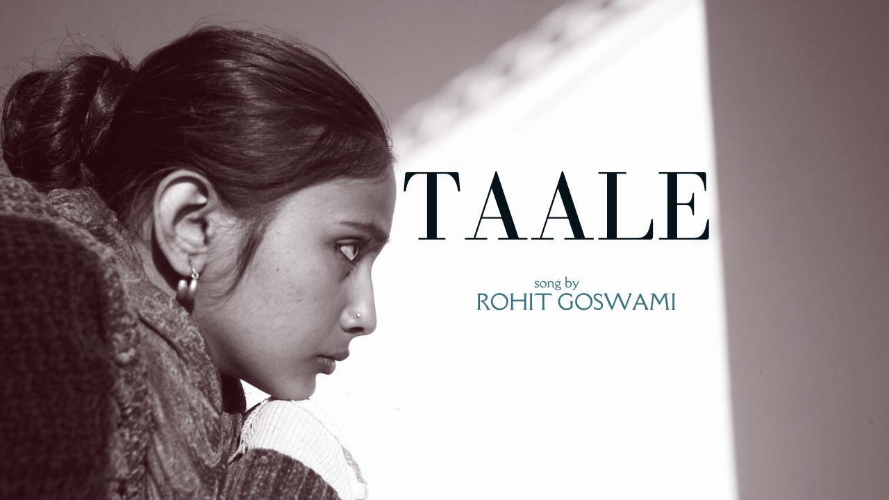Taale - Rohit Goswami [Official music video]