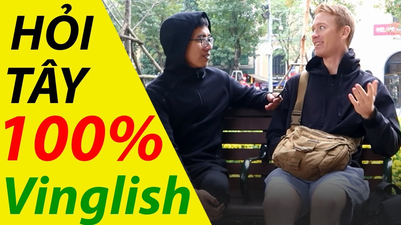 THỬ PHẢN ỨNG NGƯỜI NƯỚC NGOÀI KHI NGHE TIẾNG ANH KIỂU 100% VINGLISH