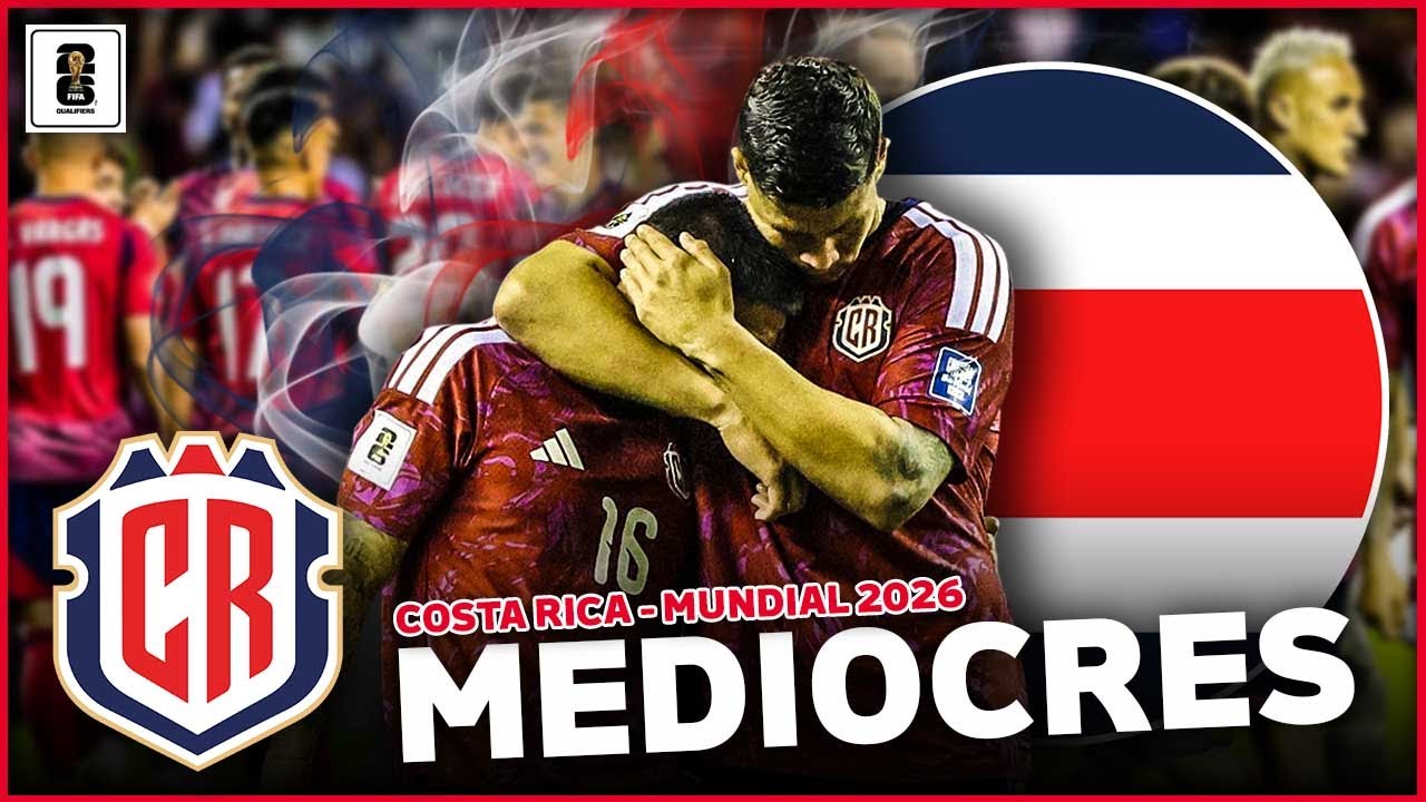 COSTA RICA FUERA del MUNDIAL 2026 | El FRACASO MÁS LAMENTABLE de TODA SU HISTORIA | Documental