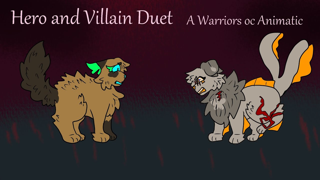 Hero and Villain Duet Animatic (Warriors Ocs)[CWS IN DESC]