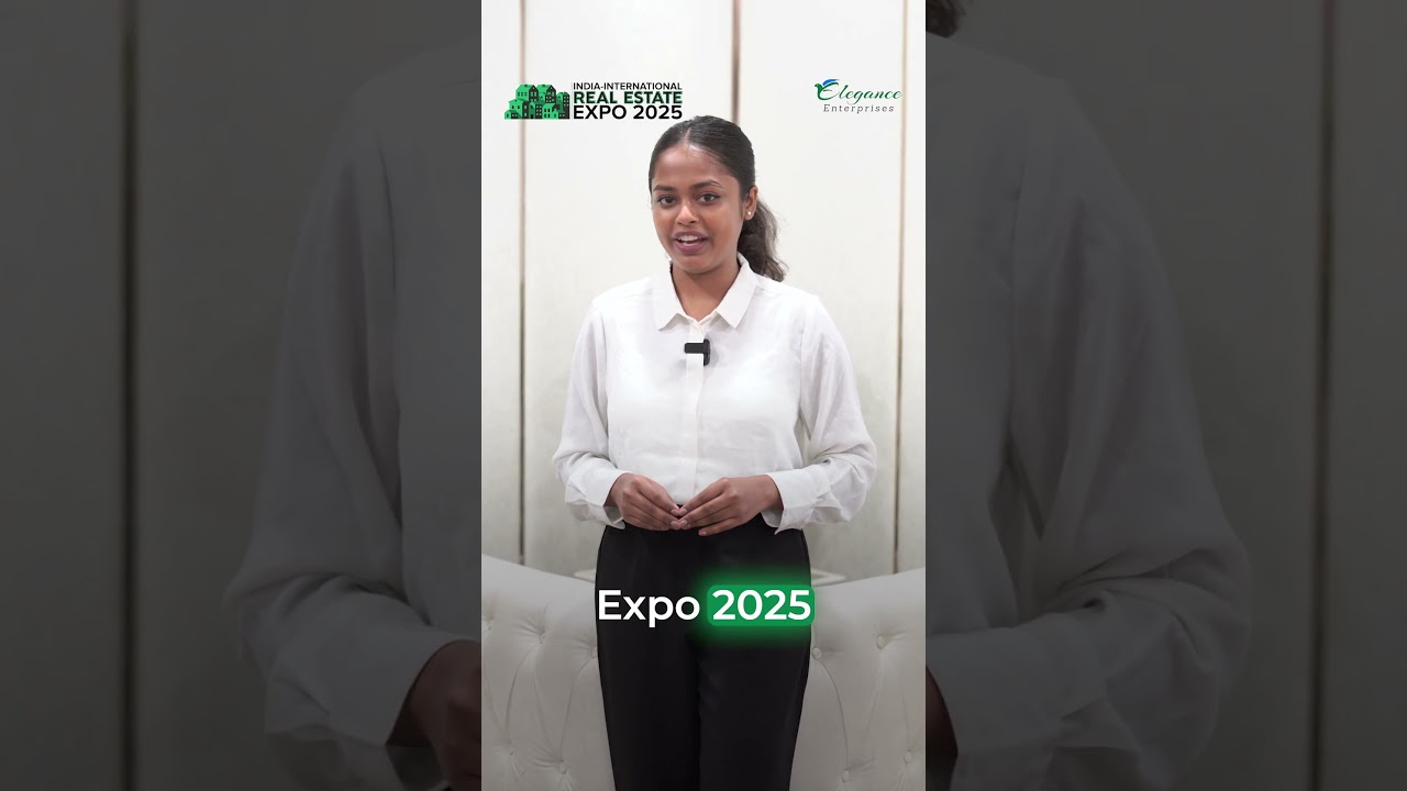 Biggest International Property Expo 2025 | Elegance Enterprises | Dubai &bull; India &bull; Global Investments