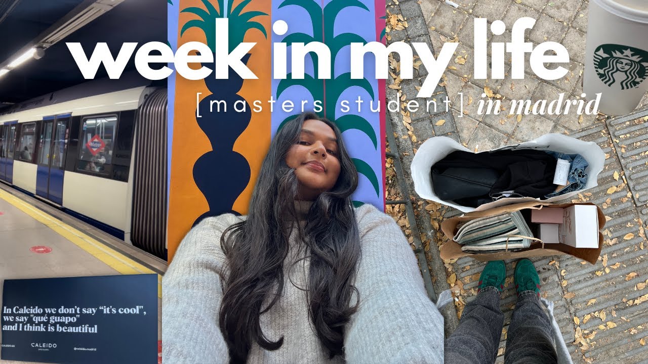 WEEK IN MY LIFE AS A MASTER'S STUDENT IN MADRID, SPAIN