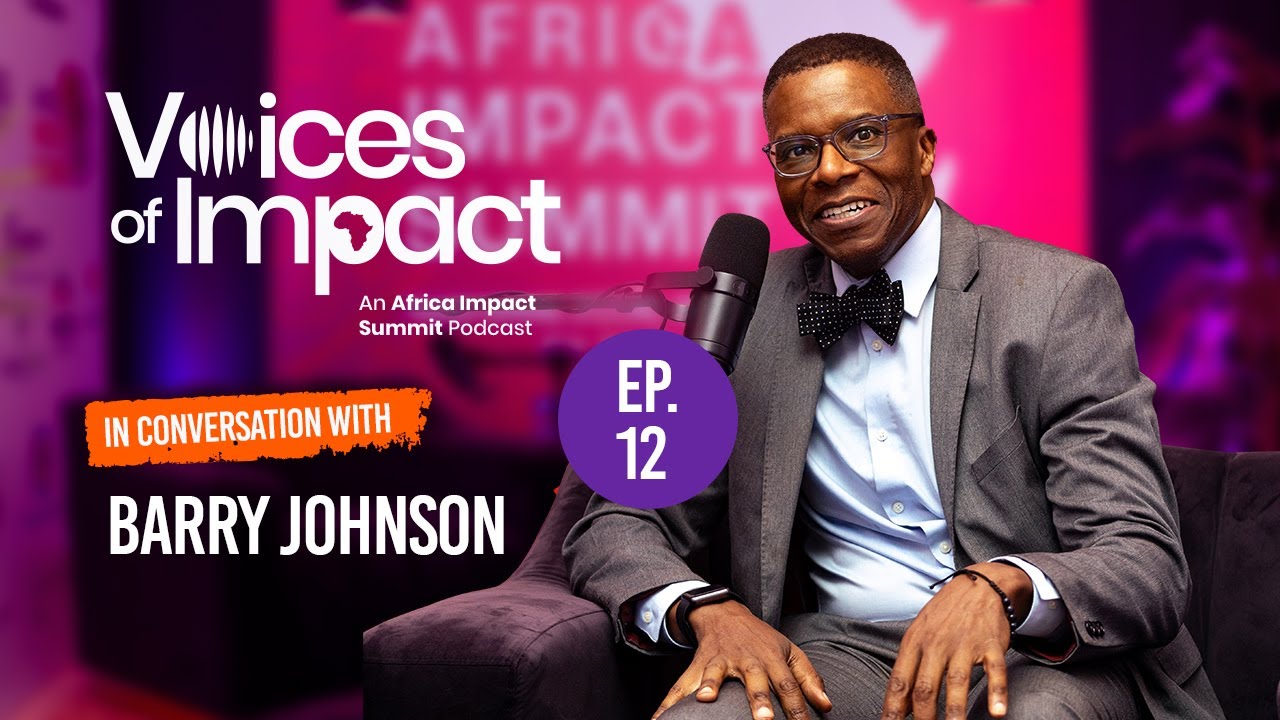 Voices of Impact Ep. 12 | Barry Johnson on Unlocking Capital Through Family Offices