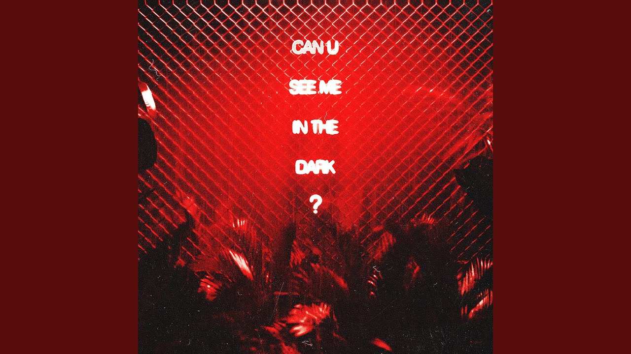 can u see me in the dark?