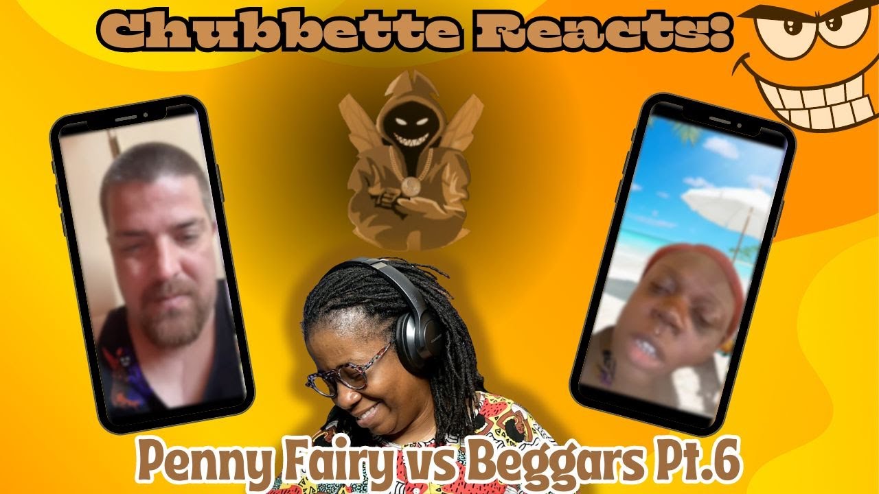 Chubbette Reacts: Penny Fairy vs Beggars Pt. 6 #reaction