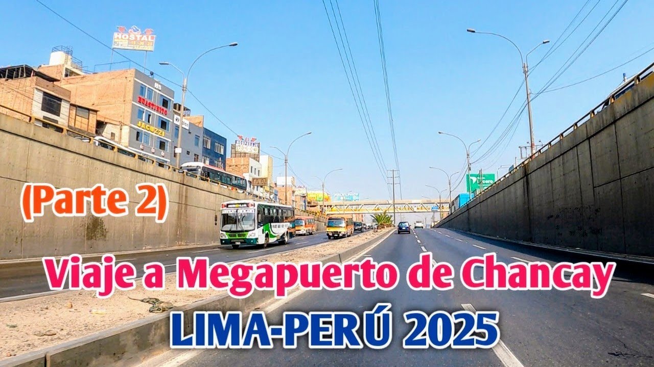 LIMA PERÚ 4K | UN VIAJE A MEGAPUERTO DE CHANCAY DESDE LIMA | PARTE 2 | DÍA 26/01/2025