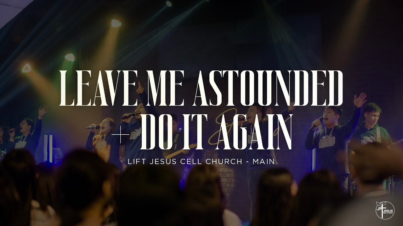 Leave Me Astounded + Do It Again (Tagalog) / LJCC Main