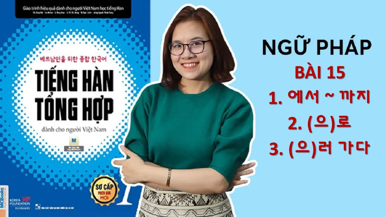 Giải Thích ngữ Pháp Tiếng Hàn Tổng Hợp Sơ Cấp 1 | Bài 15: GIAO THÔNG | Hàn Quốc Sarang