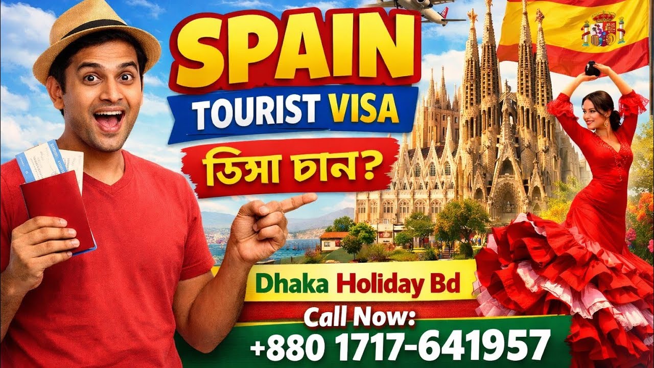 Spain Tourist Visa from Bangladesh 2026. Documents, Cost, Process & Tips. #Dhaka Holiday Bd. 