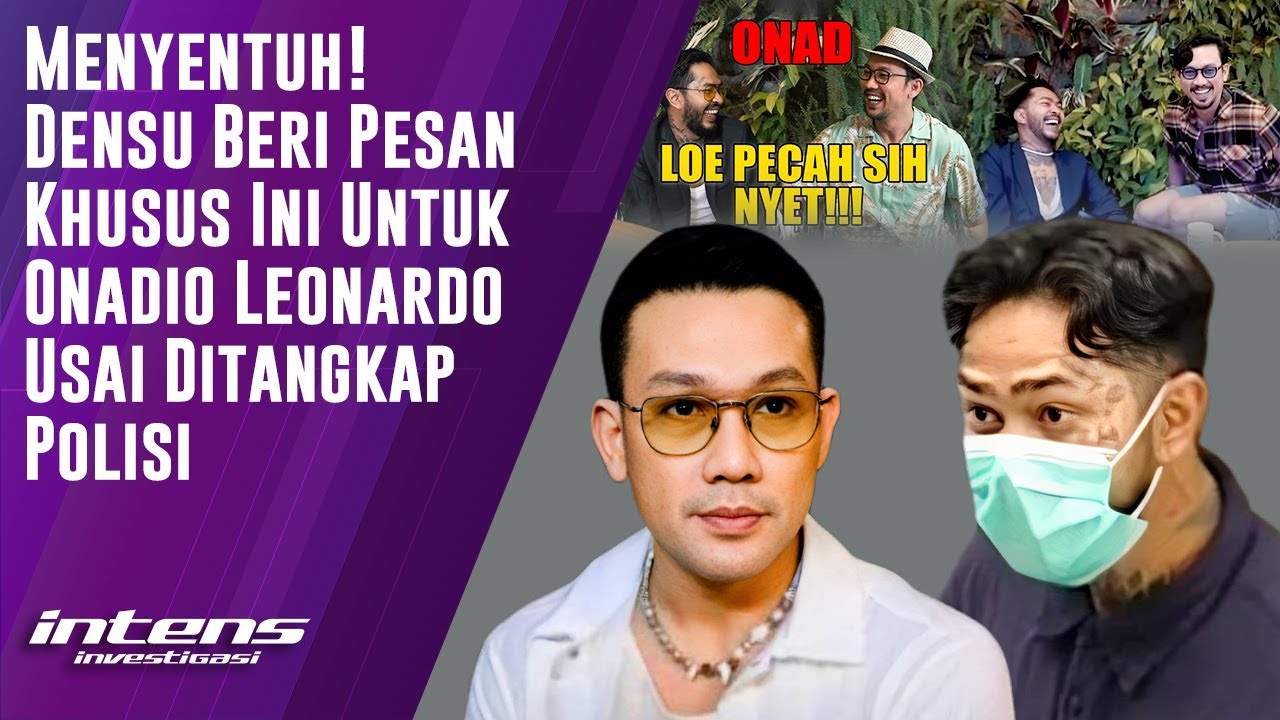 Densu Beri Pesan Ini Untuk Onadio Leonardo usai Ditangkap | Intens Investigasi | Eps 5917