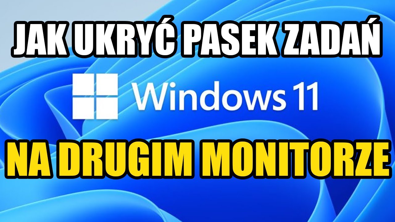 Jak ukryć pasek zadań na DRUGIM MONITORZE | WINDOWS 11