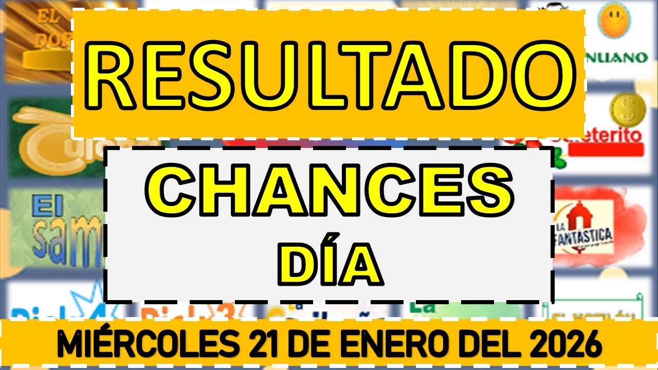 RESULTADOS SORTEOS CHANCES D&Iacute;A Y TARDE DEL MI&Eacute;RCOLES 21 DE ENERO DEL 2026